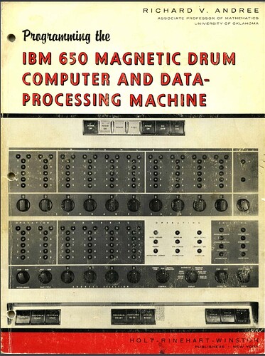 RICHARD V. ANDREE ASSOCIATE PROFESSOR OF MATHEMATICS UNIVERSITY OF OKLAHOMA Programming the IBM 650 MAGNETIC DRUM COMPUTER AND DATA-PROCESSING MACHINE